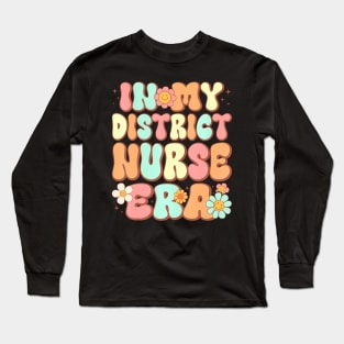 Groovy in My District Nurse Era District Nurse  Retro Long Sleeve T-Shirt